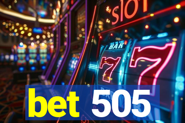 bet 505